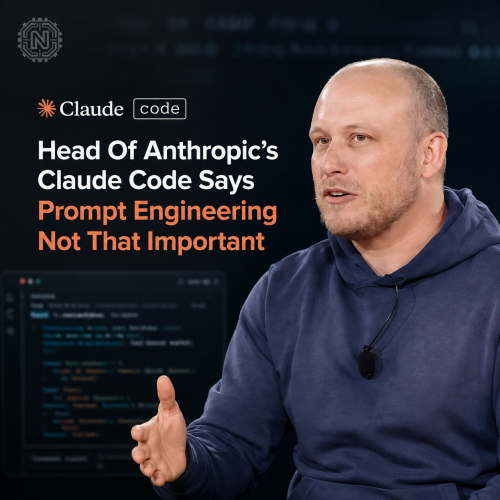 Claude Code Head Says Prompt Engineering Matters Less—What Works Instead
